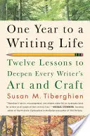 Egy év az írói élethez: Tizenkét lecke minden író művészetének és mesterségének elmélyítéséhez - One Year to a Writing Life: Twelve Lessons to Deepen Every Writer's Art and Craft