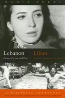 Libanon/Libanon: Versek szerelemről és háborúról/Poemes D'Amour Et de Guerre - Lebanon/Liban: Poems of Love and War/Poemes D'Amour Et de Guerre
