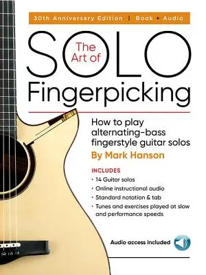 The Art of Solo Fingerpicking - 30th Anniversary Edition: Hogyan játsszunk váltakozó basszusú Fingerstyle gitárszólókat? - The Art of Solo Fingerpicking - 30th Anniversary Edition: How to Play Alternating-Bass Fingerstyle Guitar Solos