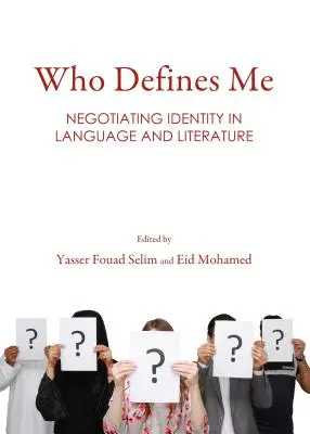 Ki határoz meg engem: Az identitás tárgyalása a nyelvben és az irodalomban - Who Defines Me: Negotiating Identity in Language and Literature