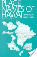 Hawaii helynevei: Felülvizsgált és bővített kiadás - Place Names of Hawaii: Revised and Expanded Edition