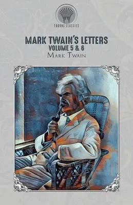 Mark Twain levelei 5. és 6. kötet - Mark Twain's Letters Volume 5 & 6