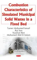 Szimulált települési szilárd hulladékok égési jellemzői rögzített ágyban - Combustion Characteristics of Simulated Municipal Solid Wastes in a Fixed Bed