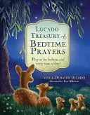 Lucado kincstár a lefekvés előtti imákból: Imák lefekvés előtt és a nap minden szakában! - Lucado Treasury of Bedtime Prayers: Prayers for Bedtime and Every Time of Day!