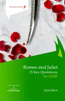 Rómeó és Júlia: 25 kulcsfontosságú idézet a GCSE számára - Romeo and Juliet: 25 Key Quotations for GCSE