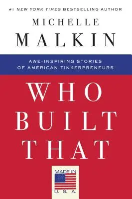 Who Built That: Amerikai barkácsvállalkozók félelmetes történetei - Who Built That: Awe-Inspiring Stories of American Tinkerpreneurs