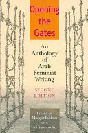 A kapuk megnyitása: Arab feminista írások antológiája - Opening the Gates: An Anthology of Arab Feminist Writing