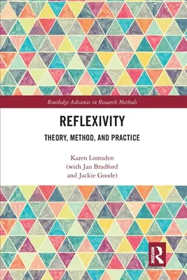 Reflexivitás: Theory, Method, and Practice (Elmélet, módszer és gyakorlat) - Reflexivity: Theory, Method, and Practice