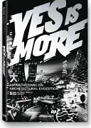 Big. Yes Is More. archicomic az építészeti evolúcióról. - Big. Yes Is More. an Archicomic on Architectural Evolution