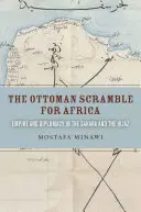 Az oszmánok küzdelme Afrikáért: Birodalom és diplomácia a Szaharában és a Hidzsázban - The Ottoman Scramble for Africa: Empire and Diplomacy in the Sahara and the Hijaz