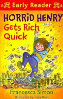 Horrid Henry Early Reader: Horrid Henry gyorsan meggazdagszik - 5. könyv - Horrid Henry Early Reader: Horrid Henry Gets Rich Quick - Book 5