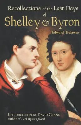 Shelley és Byron utolsó napjainak visszaemlékezései - The Recollections of the Last Days of Shelley and Byron