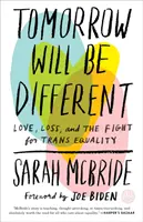 A holnap más lesz: Love, Loss, and the Fight for Trans Equality /]csarah McBride - Tomorrow Will Be Different: Love, Loss, and the Fight for Trans Equality /]csarah McBride