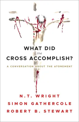 Mit vitt véghez a kereszt? - What Did the Cross Accomplish?