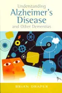 Az Alzheimer-kór és más demenciák megértése - Understanding Alzheimer's Disease and Other Dementias