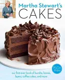 Martha Stewart tortái: A legelső könyvünk a süteményekről, kenyerekről, réteges süteményekről, kávés süteményekről és még sok másról: A Baking Book - Martha Stewart's Cakes: Our First-Ever Book of Bundts, Loaves, Layers, Coffee Cakes, and More: A Baking Book