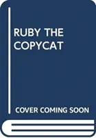 RUBY, A MÁSOLÓ. - RUBY THE COPYCAT