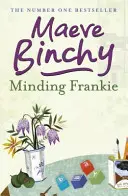 Minding Frankie - A közösség és a kedvesség felemelő regénye - Minding Frankie - An uplifting novel of community and kindness