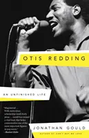 Otis Redding: Egy befejezetlen élet - Otis Redding: An Unfinished Life