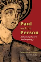 Pál és a személy: Pál antropológiájának újragondolása - Paul and the Person: Reframing Paul's Anthropology