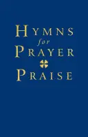 Hymns for Prayer and Praise Full Music Edition (Énekek az imádsághoz és a dicsőítéshez) - Hymns for Prayer and Praise Full Music Edition