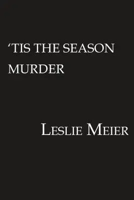 'tis the Season Gyilkosság - 'tis the Season Murder