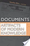 Dokumentumok: A modern tudás műtárgyai - Documents: Artifacts of Modern Knowledge