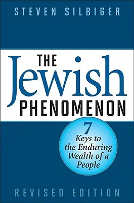 A zsidó jelenség: Egy nép tartós gazdagságának hét kulcsa - The Jewish Phenomenon: Seven Keys to the Enduring Wealth of a People