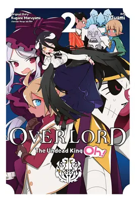 Overlord: The Undead King Oh!, Vol. 2. - Overlord: The Undead King Oh!, Vol. 2