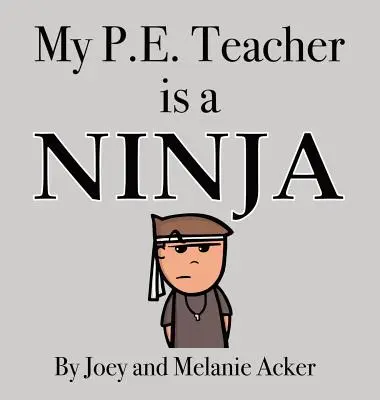 A testnevelő tanárom egy nindzsa - My P.E. Teacher is a Ninja