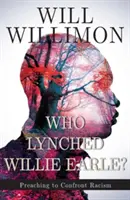 Ki lincselte meg Willie Earle-t? A rasszizmussal való szembeszegülés prédikálása - Who Lynched Willie Earle?: Preaching to Confront Racism