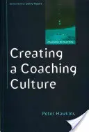 Coaching-kultúra kialakítása: Coaching-stratégia kidolgozása a szervezet számára - Creating a Coaching Culture: Developing a Coaching Strategy for Your Organization