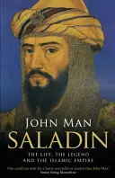 Szaladin - Az élet, a legenda és az iszlám birodalom - Saladin - The Life, the Legend and the Islamic Empire