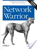 Hálózati harcos: Mindaz, amit tudnod kell, és ami nem szerepelt a CCNA-vizsgán. - Network Warrior: Everything You Need to Know That Wasn't on the CCNA Exam