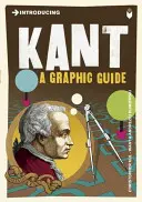 Introducing Kant: Kant: Grafikai útmutató - Introducing Kant: A Graphic Guide