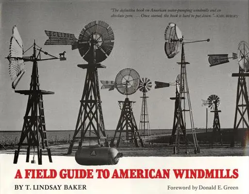 A Field Guide to American Windmills (Amerikai szélmalmok terepkalauza) - A Field Guide to American Windmills