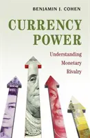 Valutahatalom: A monetáris rivalizálás megértése - Currency Power: Understanding Monetary Rivalry