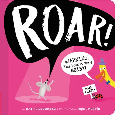 Roar!: Figyelem! Ez a könyv nagyon zajos! - Roar!: Warning! This Book Is Very Noisy!