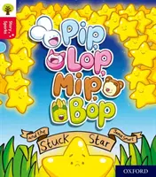 Oxford Reading Tree Story Sparks: Oxford Level 4: Pip, Lop, Mip, Mip, Bop and the Stuck Star (Pip, Lop, Mip, Mip, Bop és a beragadt csillag) - Oxford Reading Tree Story Sparks: Oxford Level 4: Pip, Lop, Mip, Bop and the Stuck Star