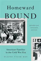 Homeward Bound: Amerikai családok a hidegháború idején - Homeward Bound: American Families in the Cold War Era