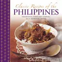 A Fülöp-szigetek klasszikus receptjei: Hagyományos ételek és főzés 25 autentikus ételben - Classic Recipes of the Philippines: Traditional Food and Cooking in 25 Authentic Dishes