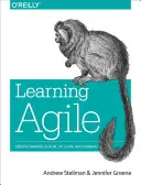 Agilis tanulás: A Scrum, az Xp, a Lean és a Kanban megértése - Learning Agile: Understanding Scrum, Xp, Lean, and Kanban