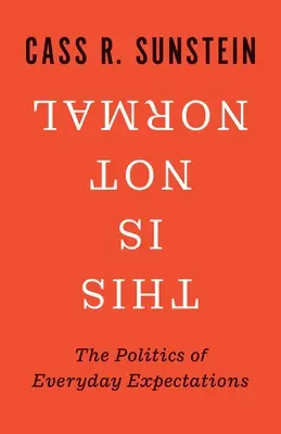 Ez nem normális: A mindennapi elvárások politikája - This Is Not Normal: The Politics of Everyday Expectations