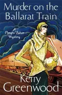 Gyilkosság a ballarati vonaton: Miss Phryne Fisher nyomoz - Murder on the Ballarat Train: Miss Phryne Fisher Investigates