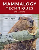 Emlélektani technikák laboratóriumi kézikönyve - Mammalogy Techniques Lab Manual