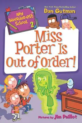 A legfurcsább iskolám! Miss Porter elromlott! - My Weirder-est School: Miss Porter Is Out of Order!