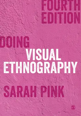 Vizuális etnográfia - Doing Visual Ethnography