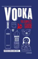 Vodka: A teljes útmutató - Vodka: The Complete Guide
