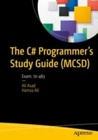 A C# programozói tanulmányi kézikönyv (McSd): Vizsga: 70-483 - The C# Programmer's Study Guide (McSd): Exam: 70-483