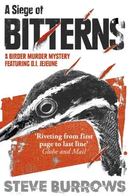 Keselyűk ostroma - Egy madaras gyilkossági rejtély: A 2015-ös Arthur Ellis-díj nyertese - Siege of Bitterns - A Birder Murder Mystery: Winner of the Arthur Ellis Award 2015